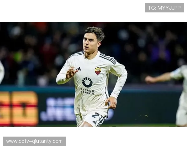 罗马2-1胜帕尔马 迪巴拉传射助力追平榜首积分